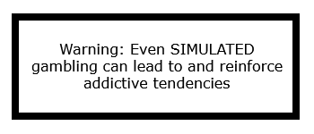 Warning: Even simulated gambling can lead to and reinforce addictive tendencies